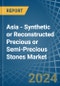 Asia - Synthetic or Reconstructed Precious or Semi-Precious Stones - Market Analysis, Forecast, Size, Trends and Insights - Product Thumbnail Image