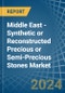 Middle East - Synthetic or Reconstructed Precious or Semi-Precious Stones - Market Analysis, Forecast, Size, Trends and Insights - Product Thumbnail Image