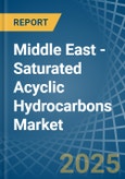 Middle East - Saturated Acyclic Hydrocarbons - Market Analysis, Forecast, Size, Trends and Insights- Product Image