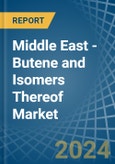 Middle East - Butene (Butylene) and Isomers Thereof - Market Analysis, Forecast, Size, Trends and Insights- Product Image