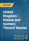 United Kingdom - Butene (Butylene) and Isomers Thereof - Market Analysis, Forecast, Size, Trends and Insights - Product Thumbnail Image