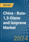 China - Buta-1,3-Diene and Isoprene - Market Analysis, Forecast, Size, Trends and Insights- Product Image