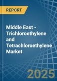 Middle East - Trichloroethylene and Tetrachloroethylene (Perchloroethylene) - Market Analysis, Forecast, Size, Trends and Insights- Product Image