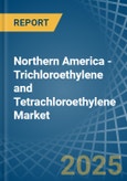 Northern America - Trichloroethylene and Tetrachloroethylene (Perchloroethylene) - Market Analysis, Forecast, Size, Trends and Insights- Product Image