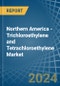Northern America - Trichloroethylene and Tetrachloroethylene (Perchloroethylene) - Market Analysis, Forecast, Size, Trends and Insights - Product Image