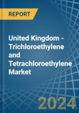 United Kingdom - Trichloroethylene and Tetrachloroethylene (Perchloroethylene) - Market Analysis, Forecast, Size, Trends and Insights- Product Image