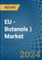 EU - Butanols (Excluding Butan-1-Ol (N-Butyl Alcohol)) - Market Analysis, Forecast, Size, Trends and Insights - Product Image