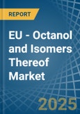 EU - Octanol (Octyl Alcohol) and Isomers Thereof - Market Analysis, Forecast, Size, Trends and Insights- Product Image