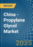 China - Propylene Glycol (Propane-1,2-Diol) - Market Analysis, Forecast, Size, Trends and Insights- Product Image