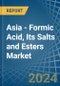 Asia - Formic Acid, Its Salts and Esters - Market Analysis, Forecast, Size, Trends and Insights - Product Thumbnail Image