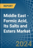 Middle East - Formic Acid, Its Salts and Esters - Market Analysis, Forecast, Size, Trends and Insights- Product Image