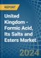 United Kingdom - Formic Acid, Its Salts and Esters - Market Analysis, Forecast, Size, Trends and Insights - Product Thumbnail Image