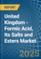 United Kingdom - Formic Acid, Its Salts and Esters - Market Analysis, Forecast, Size, Trends and Insights - Product Thumbnail Image