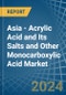Asia - Acrylic Acid and Its Salts and Other Monocarboxylic Acid - Market Analysis, Forecast, Size, Trends and Insights - Product Thumbnail Image