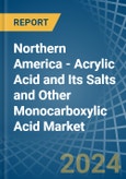 Northern America - Acrylic Acid and Its Salts and Other Monocarboxylic Acid - Market Analysis, Forecast, Size, Trends and Insights- Product Image