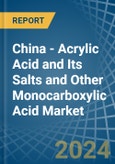 China - Acrylic Acid and Its Salts and Other Monocarboxylic Acid - Market Analysis, Forecast, Size, Trends and Insights- Product Image