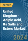 United Kingdom - Adipic Acid, Its Salts and Esters - Market Analysis, Forecast, Size, Trends and Insights- Product Image