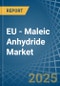 EU - Maleic Anhydride - Market Analysis, Forecast, Size, Trends and Insights - Product Thumbnail Image