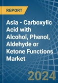 Asia - Carboxylic Acid with Alcohol, Phenol, Aldehyde or Ketone Functions - Market Analysis, Forecast, Size, Trends and Insights- Product Image