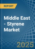 Middle East - Styrene - Market Analysis, Forecast, Size, Trends and Insights- Product Image