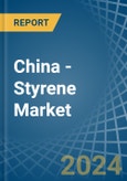 China - Styrene - Market Analysis, Forecast, Size, Trends and Insights- Product Image