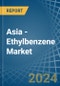 Asia - Ethylbenzene - Market Analysis, Forecast, Size, Trends and Insights - Product Image