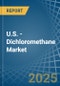 U.S. - Dichloromethane (Methylene Chloride) - Market Analysis, Forecast, Size, Trends and Insights - Product Image