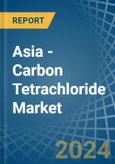 Asia - Carbon Tetrachloride - Market Analysis, Forecast, Size, Trends and Insights- Product Image