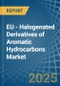 EU - Halogenated Derivatives of Aromatic Hydrocarbons - Market Analysis, Forecast, Size, Trends and Insights - Product Thumbnail Image