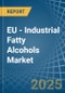 EU - Industrial Fatty Alcohols - Market Analysis, Forecast, Size, Trends and Insights - Product Thumbnail Image