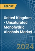 United Kingdom - Unsaturated Monohydric Alcohols - Market Analysis, Forecast, Size, Trends and Insights- Product Image
