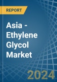 Asia - Ethylene Glycol (Ethanediol) - Market Analysis, Forecast, Size, Trends and Insights- Product Image
