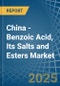 China - Benzoic Acid, Its Salts and Esters - Market Analysis, Forecast, Size, Trends and Insights - Product Thumbnail Image