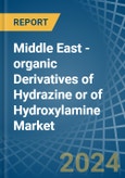 Middle East - organic Derivatives of Hydrazine or of Hydroxylamine - Market Analysis, Forecast, Size, Trends and Insights- Product Image
