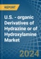 U.S. - organic Derivatives of Hydrazine or of Hydroxylamine - Market Analysis, Forecast, Size, Trends and Insights - Product Image