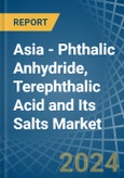 Asia - Phthalic Anhydride, Terephthalic Acid and Its Salts - Market Analysis, Forecast, Size, Trends and Insights- Product Image