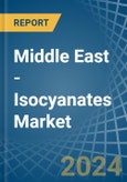 Middle East - Isocyanates - Market Analysis, Forecast, Size, Trends and Insights- Product Image