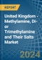 United Kingdom - Methylamine, Di- or Trimethylamine and Their Salts - Market Analysis, Forecast, Size, Trends and Insights - Product Thumbnail Image