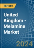 United Kingdom - Melamine - Market Analysis, Forecast, Size, Trends and Insights- Product Image