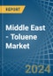 Middle East - Toluene - Market Analysis, Forecast, Size, Trends and Insights - Product Image