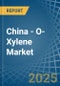 China - O-Xylene - Market Analysis, Forecast, Size, Trends and Insights - Product Thumbnail Image