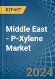 Middle East - P-Xylene - Market Analysis, Forecast, Size, Trends and Insights- Product Image