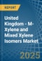 United Kingdom - M-Xylene and Mixed Xylene Isomers - Market Analysis, Forecast, Size, Trends and Insights - Product Thumbnail Image