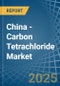 China - Carbon Tetrachloride - Market Analysis, Forecast, Size, Trends and Insights - Product Thumbnail Image