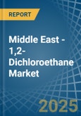 Middle East - 1,2-Dichloroethane (Ethylene Dichloride) - Market Analysis, Forecast, Size, Trends and Insights- Product Image