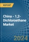 China - 1,2-Dichloroethane (Ethylene Dichloride) - Market Analysis, Forecast, Size, Trends and Insights - Product Thumbnail Image