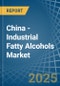 China - Industrial Fatty Alcohols - Market Analysis, Forecast, Size, Trends and Insights - Product Thumbnail Image