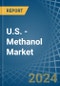 U.S. - Methanol (Methyl Alcohol) - Market Analysis, Forecast, Size, Trends and Insights - Product Image