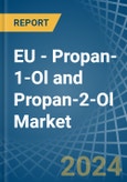 EU - Propan-1-Ol (Propyl Alcohol) and Propan-2-Ol (Isopropyl Alcohol) - Market Analysis, Forecast, Size, Trends and Insights- Product Image