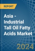Asia - Industrial Tall Oil Fatty Acids - Market Analysis, Forecast, Size, Trends and Insights- Product Image